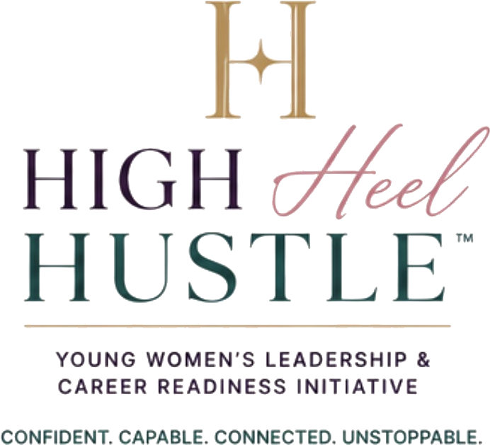 High Heel Hustle — Young Women's Leadership and Career Readiness Initiative